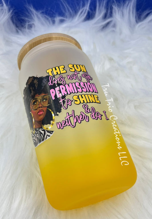 Permission To Shine Glass Can Tumbler